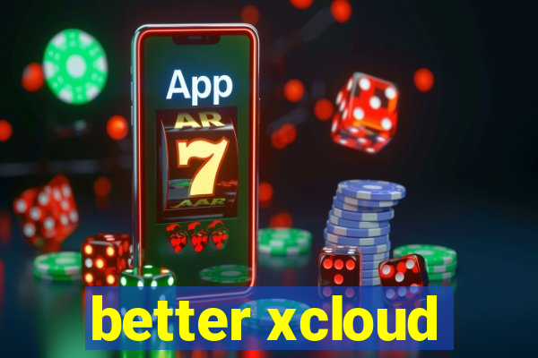 better xcloud